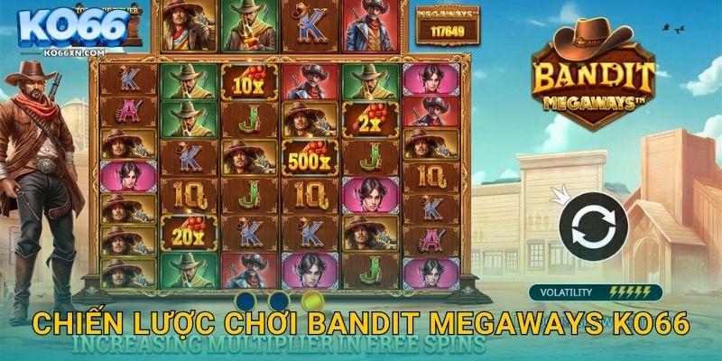 Bandit Megaways KO66 và Trò Chơi Phiêu Lưu Hấp Dẫn 3 Chiến lược chơi Bandit Megaways KO66