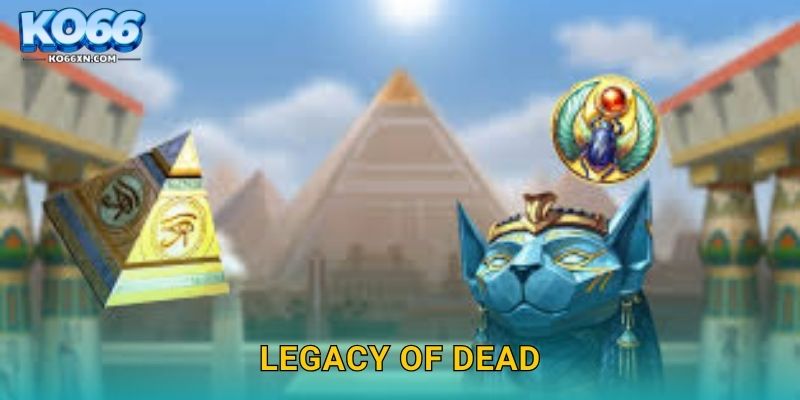 Legacy of Dead KO66 và Hành Trình Khám Phá Ai Cập Cổ Đại 4 Legacy of Dead KO66 và Hành Trình Khám Phá Ai Cập Cổ Đại