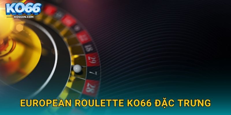 European Roulette KO66 và Trải Nghiệm Bánh Xe Châu Âu Kinh Điển 2 European Roulette KO66 đặc trưng