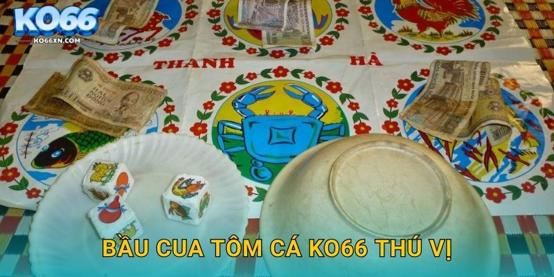 Bầu Cua Tôm Cá KO66 và Trò Chơi Dân Gian Hấp Dẫn 2 Bầu Cua Tôm Cá KO66 thú vị