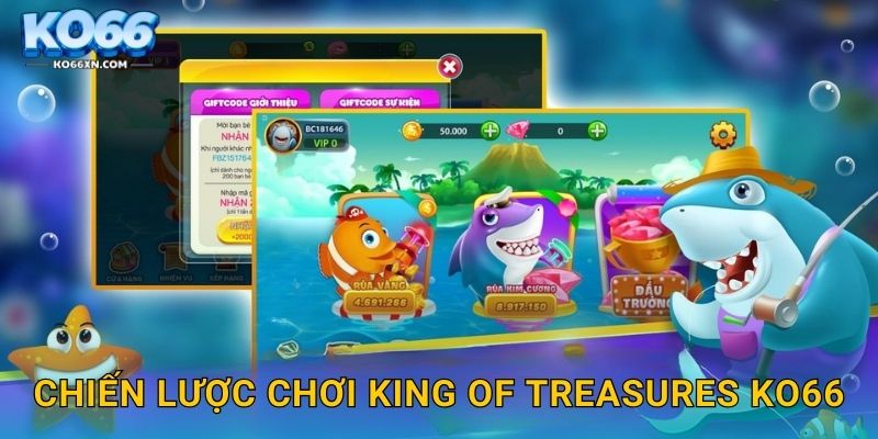 King of Treasures KO66 và Chinh Phục Kho Báu Đại Dương 3 Chiến lược chơi King of Treasures KO66