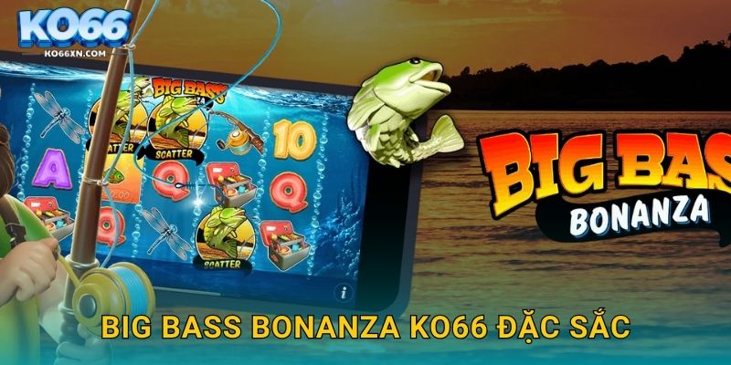 Big Bass Bonanza KO66 và Cuộc Săn Cá Lớn Đầy Hấp Dẫn 2 Big Bass Bonanza KO66 đặc sắc